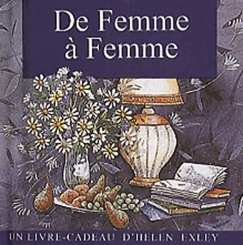 De femme à femme - Helen Exley -  Livre-Cadeau - Livre