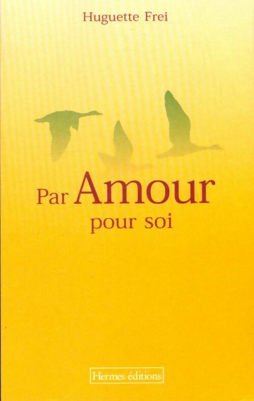 Livrenpoche : Par amour pour soi - Huguette Frei - Livre