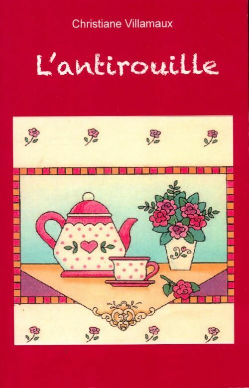 Livrenpoche : L'antirouille - Christiane Villamaux - Livre