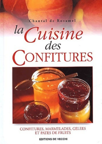 Livrenpoche : La cuisine des confitures - Chantal De Rosamel - Livre