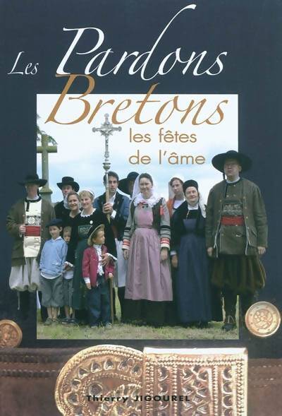 Livrenpoche : Les pardons bretons : Les fêtes de l'âme - Thierry Jigourel - Livre
