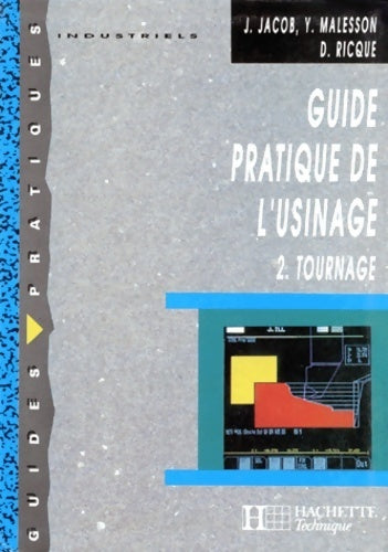 Livrenpoche : Guide pratique de l'usinage Tome II : Tournage - J. Jacoby - Livre