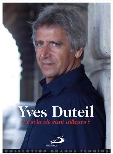 Livrenpoche : Et si la clé était ailleurs ? - Yves Duteil - Livre