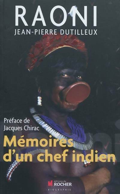 Livrenpoche : Raoni : Mémoires d'un chef indien - Jean-Pierre Dutilleux - Livre