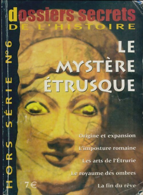 Livrenpoche : Dossiers secrets de l'histoire hors série n°6 : Le mystère étrusque - Collectif - Livre