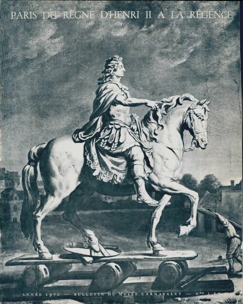 Livrenpoche : Bulletin du Musée Carnavalet n°1-2 : Paris du règne d'Henri II à la Régence - Collectif - Livre