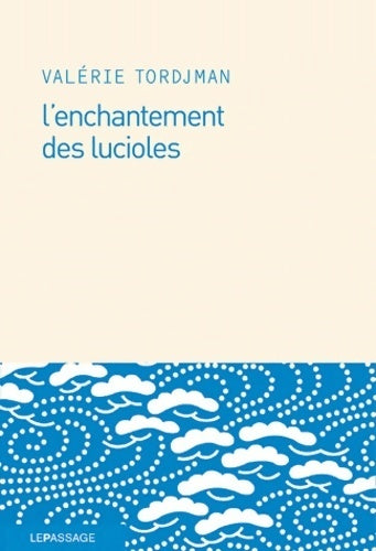 Livrenpoche : L'enchantement des lucioles - Valérie Tordjman - Livre