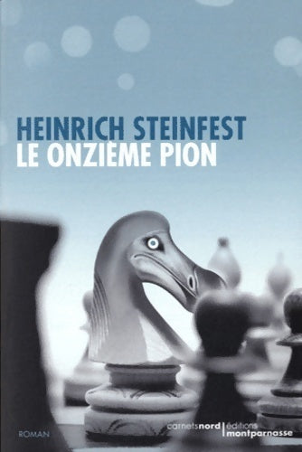 Le onzième pion - Heinrich Steinfest -  Carnets Nord GF - Livre
