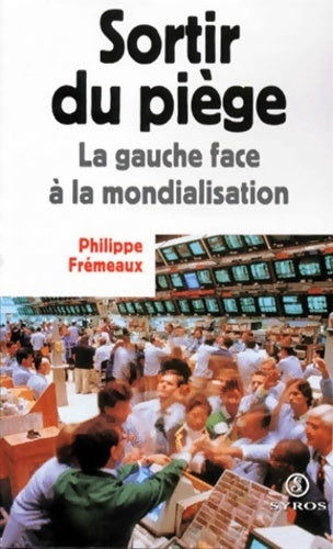 Livrenpoche : Sortir du piège. La gauche face à la mondialisation - Philippe Frémeaux - Livre