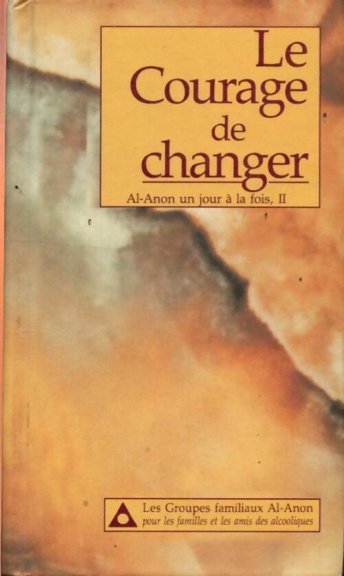 Livrenpoche : Al-anon un jour à la fois Tome II : Le courage de changer - Collectif - Livre