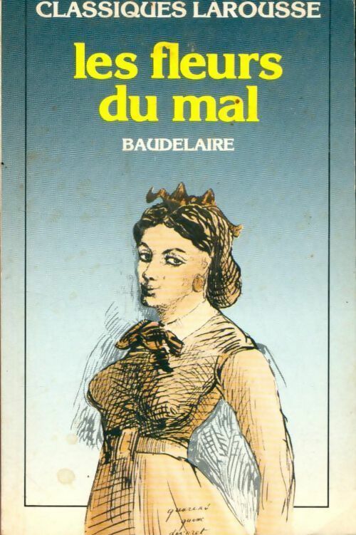 Les fleurs du mal - Charles Baudelaire -  Classiques Larousse - Livre