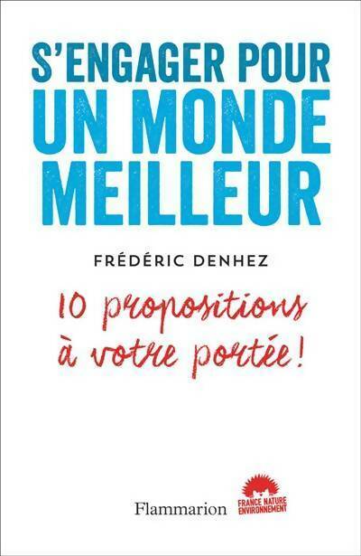 Livrenpoche : S'engager pour un monde meilleur. 10 propositions à votre portée - Frédéric Denhez - Livre