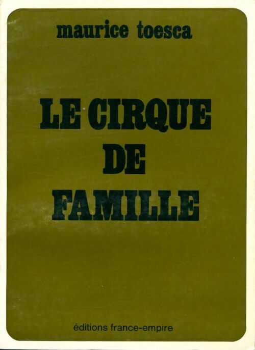 Le cirque de famille - Maurice Toesca -  France-Empire GF - Livre