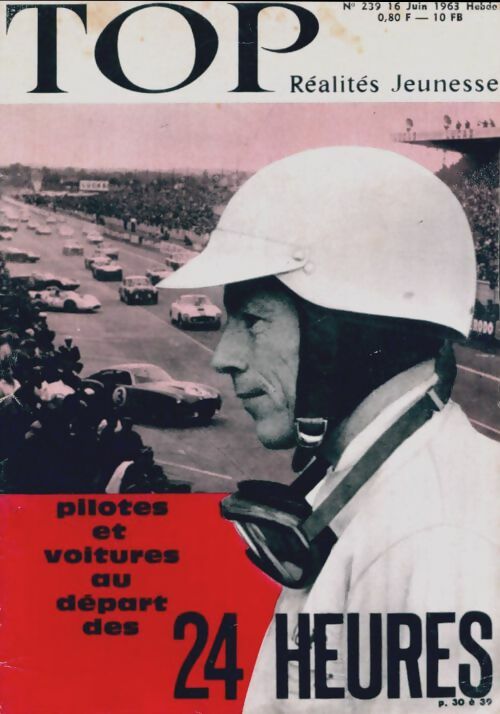 Livrenpoche : Top réalités jeunesse n°239 : Pilotes et voitures au départ des 24 heures - Collectif - Livre