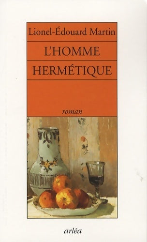 L'homme hermétique - Lionel-Edouard Martin -  Arléa GF - Livre