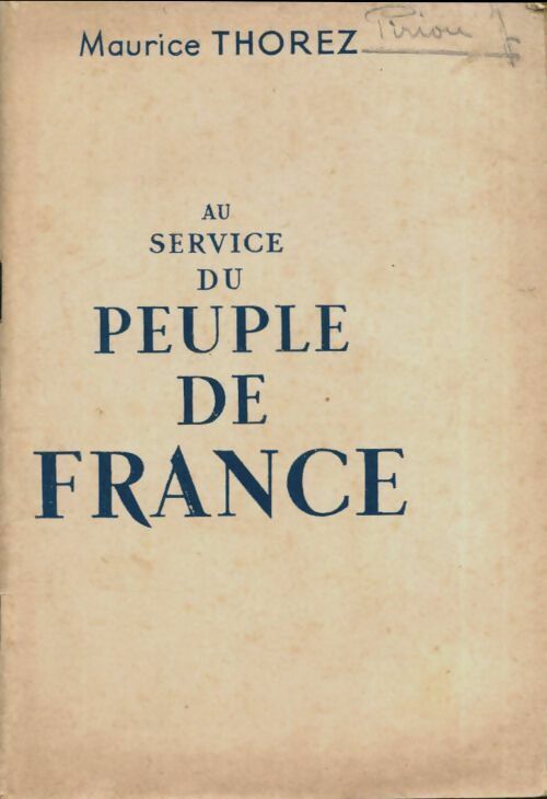 Au service du peuple de France - Maurice Thorez -  Comité central du parti communiste français - Livre