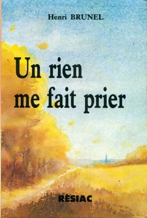 Livrenpoche : Un rien me fait prier - Henri Brunel - Livre