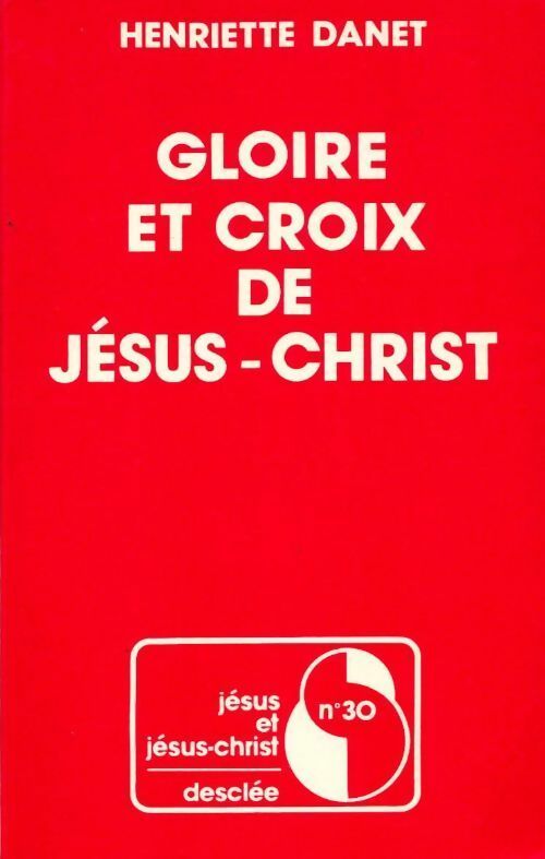 Livrenpoche : Gloire et croix de Jésus-Christ - Henriette Danet - Livre