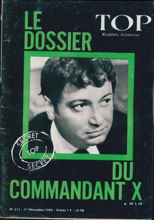 Livrenpoche : Top réalités jeunesse n°311 : Le dossier du commandant X - Collectif - Livre