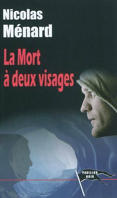 Livrenpoche : La mort a deux visages - Nicolas Ménard - Livre