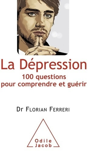 Livrenpoche : La dépression. 100 questions pour comprendre et guérir - Docteur Florian Ferreri - Livre