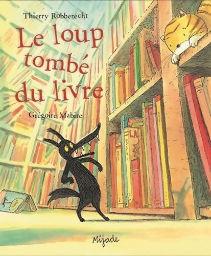 Livrenpoche : Le loup tombé du livre - Thierry Robberecht - Livre