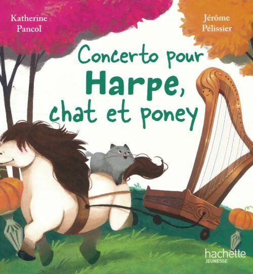 Livrenpoche : Concerto pour harpe, chat et poney - Katherine Pancol - Livre
