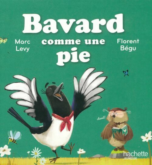 Bavard comme une pie - Marc Lévy -  Hachette jeunesse poches divers - Livre