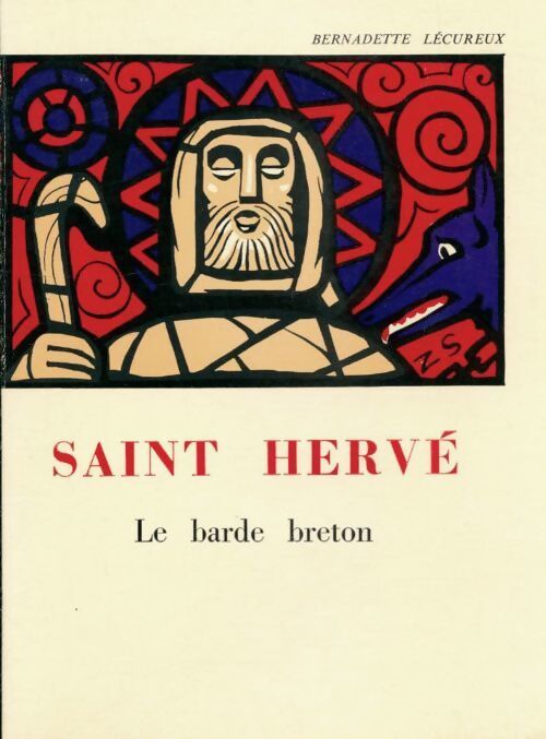 Saint Hervé le barde breton - Bernadette Lecureux - Livre