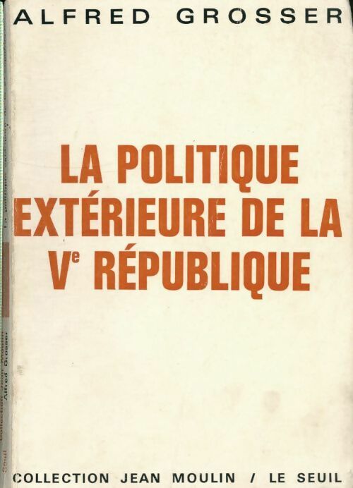 Livrenpoche : La politique extérieure de la Ve république - Alfred Grosser - Livre