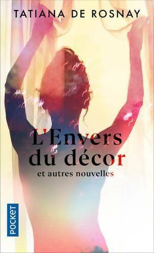 Livrenpoche : L'envers du décor et autres nouvelles - Tatiana De Rosnay - Livre