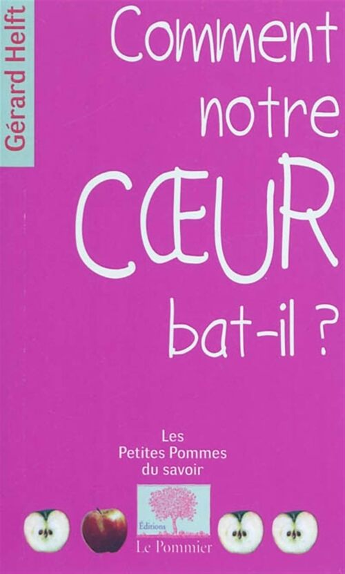 Comment notre coeur bat-il ? - Gérard Helft - Livre