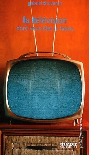 Livrenpoche : La télévision dont vous êtes le héros - Gabriel Thoveron - Livre