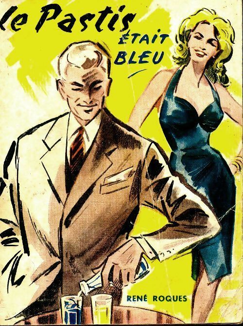 Livrenpoche : Le pastis était bleu - René Roques - Livre