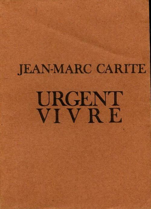 Livrenpoche : Urgent vivre - Jean-Marc Carité - Livre