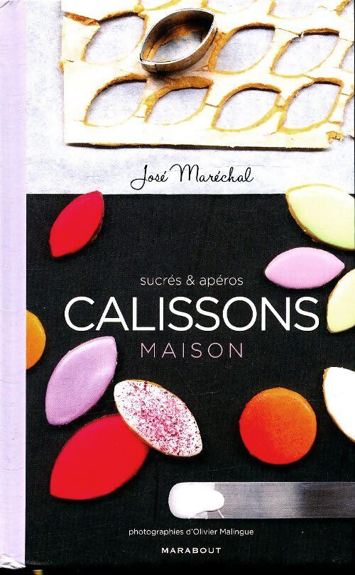 Livrenpoche : Calissons maison sucrés et apéros - José Maréchal - Livre