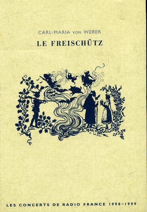 Livrenpoche : Le freichütz - Carl-Maria Von Weber - Livre