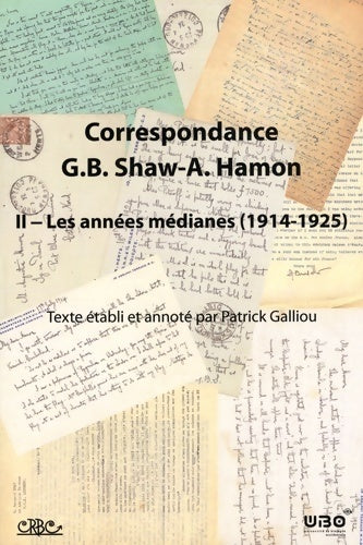 Livrenpoche : Correspondance G.B. Shaw-A. Hamon Tome II : Les années médianes (1914-1925) - Patrick Galliou - Livre