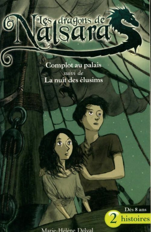 Livrenpoche : Les dragons de Nalsara : Complots au palais / La nuit des élusims - Marie-Hélène Delval - Livre