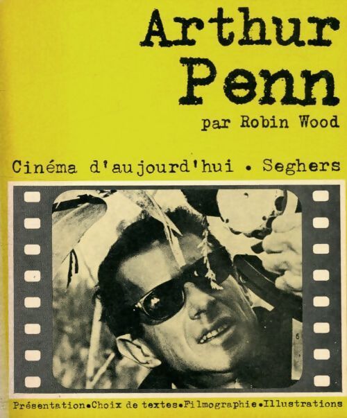 Arthur Penn - Robin Wood - Livre
