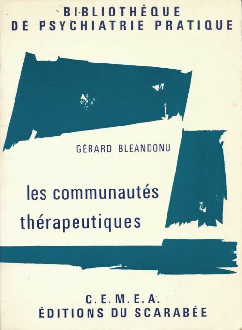 Les communautés thérapeutiques - Gérard Bléandonu -  Scarabée GF - Livre
