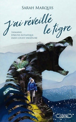 J'ai réveillé le tigre - Sarah Marquis - Livre