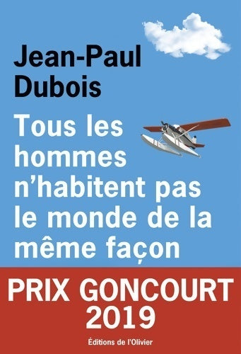 Livrenpoche : Tous les hommes n'habitent pas le monde de la même façon - Jean-Paul Dubois - Livre