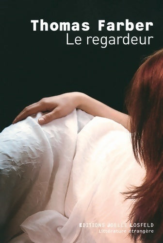 Livrenpoche : Le regardeur - Thomas Farber - Livre