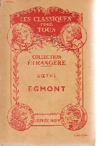 Egmont - Johann Wolfgang Von Goethe -  Les classiques pour tous - Livre