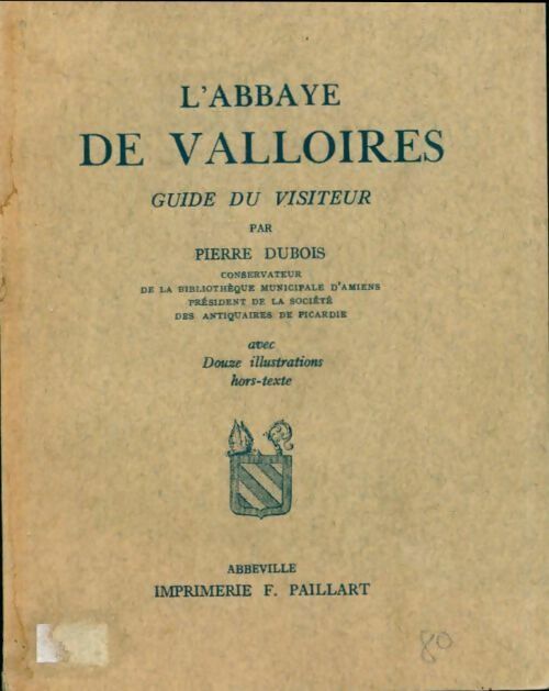 Livrenpoche : L'abbaye de Valloires. Guide du visiteur - Pierre Dubois - Livre