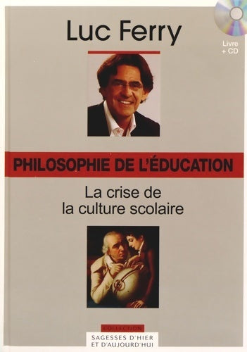 Livrenpoche : Philosophie de l'éducation : La crise de la culture scolaire - Luc Ferry - Livre
