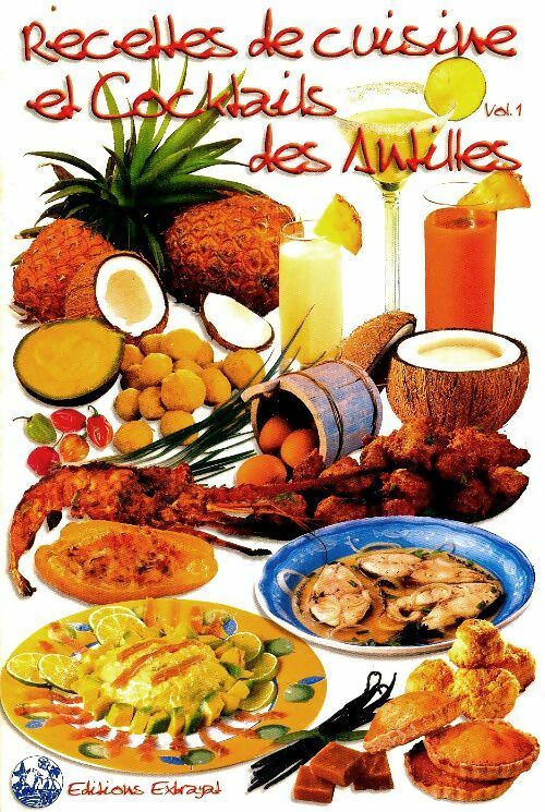 Livrenpoche : Recettes de cuisine et cocktails des Antilles Tome I - Collectif - Livre