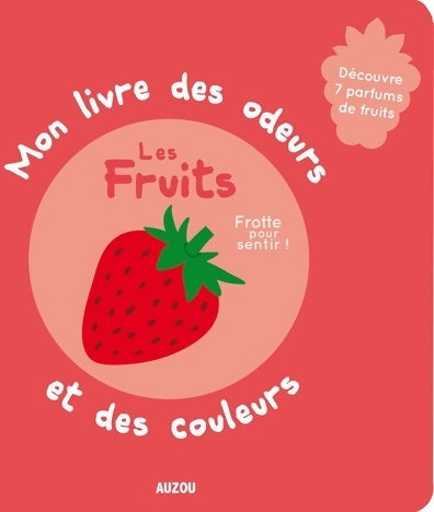 Livrenpoche : Mon livre des odeurs et des couleurs : Les fruits - Mr Iwi - Livre