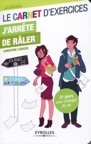 Livrenpoche : Le carnet d'exercices - j'arrête de râler ! 21 jours pour changer de vie - Christine Lewicki - Livre